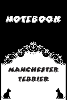 Manchester Terrier Notebook : Black and White notebook , Decorative Journal for Manchester Terrier Lover: Notebook /Journal Gift,Black and White,100 pages, 6x9, Soft cover, Mate Finish