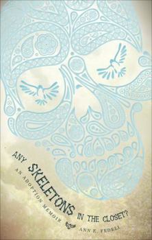 Paperback Any Skeletons in the Closet?: An Adoption Memoir Book