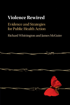 Paperback Violence Rewired: Evidence and Strategies for Public Health Action Book