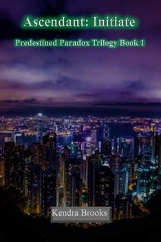 Paperback Ascendant: Initiate: Predestined Paradox Trilogy Book 1 Book