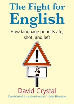 The Fight for English: How Language Pundits Ate, Shot, and Left