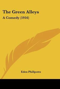 Paperback The Green Alleys: A Comedy (1916) Book