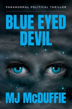 Paperback Blue Eyed Devil: Paranormal Political Thriller Book