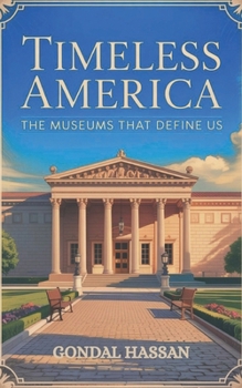 Paperback Timeless America: The Museums That Define Us Book