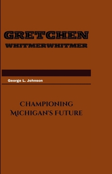 Paperback Gretchen Whitmer: Championing Michigan's Future Book