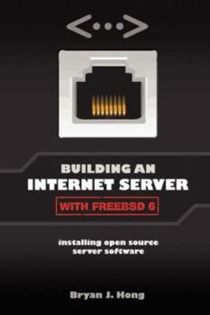 Paperback Building an Internet Server With Freebsd 6 Book