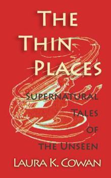 Paperback The Thin Places: Supernatural Tales of the Unseen Book