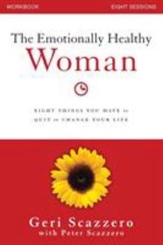 Paperback The Emotionally Healthy Woman Workbook: Eight Things You Have to Quit to Change Your Life Book