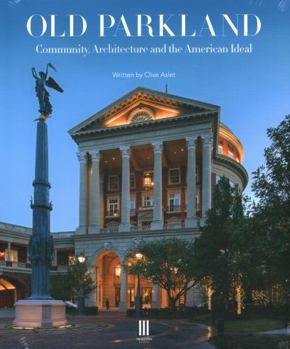 Hardcover Old Parkland: Community, Architecture and the American Ideal Book