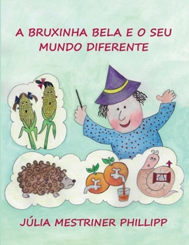 Paperback A Bruxinha Bela E O Seu Mundo Diferente [Portuguese] Book