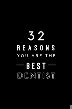 Paperback 32 Reasons You Are The Best Dentist: Fill In Prompted Memory Book