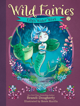 Lily's Water Woes - Book #2 of the Wild Fairies