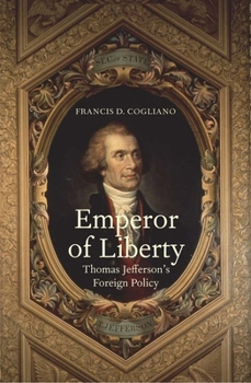 Hardcover Emperor of Liberty: Thomas Jefferson's Foreign Policy Book