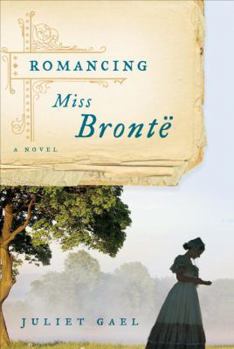 Hardcover Romancing Miss Bronte Book
