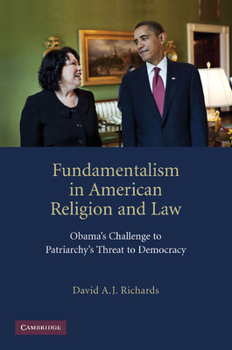 Paperback Fundamentalism in American Religion and Law: Obama's Challenge to Patriarchy's Threat to Democracy Book