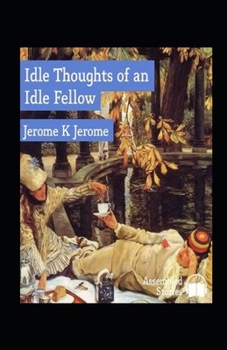 Paperback Idle Thoughts of an Idle Fellow Illustrated Book