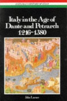 Italy in the Age of Dante and Petrarch, 1216-1380 (Longman History of Italy) - Book #2 of the Longman History of Italy
