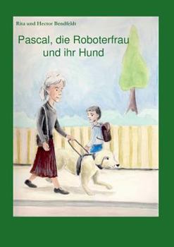 Paperback Pascal, die Roboterfrau und ihr Hund [German] Book