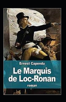 Paperback Le Marquis de Loc-Ronan Illustr? [French] Book