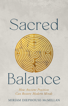 Paperback Sacred Balance: How Ancient Practices Can Restore Modern Minds Book