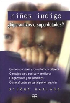 Paperback Niños Indigo: ¿Hiperactivos o superdotados? (Guias De Salud / Health Guides) (Spanish Edition) [Spanish] Book