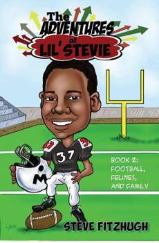 Paperback The Adventures of Lil' Stevie Book 2: Football, Felines, and Family Book