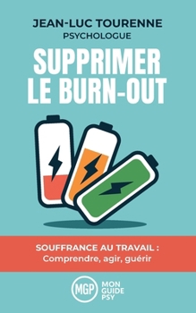 Paperback Supprimer le burn-out. Souffrance au travail. Comprendre, agir, guérir [French] Book