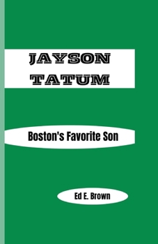 Jayson Tatum: Boston's Favorite Son