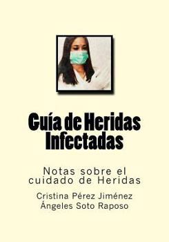 Paperback Guia de Heridas Infectadas: Notas sobre el cuidado de Heridas [Spanish] Book