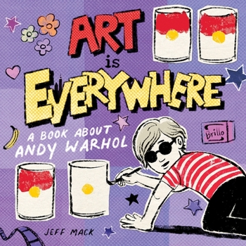 Hardcover Art Is Everywhere: A Book about Andy Warhol Book