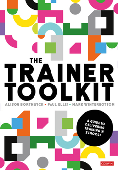 Paperback The Trainer Toolkit: A Guide to Delivering Training in Schools Book