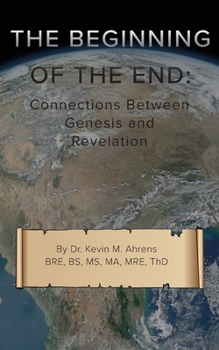 Paperback The Beginning of the End: Connections Between Genesis and Revelation Book