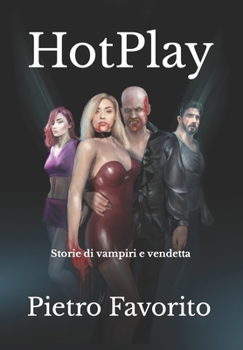 Paperback HotPlay: Storie di vampiri e vendetta [Italian] Book