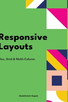 Hardcover Responsive Layouts: Flex, Grid & Multi-Column Book
