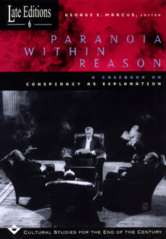 Hardcover Paranoia Within Reason: A Casebook on Conspiracy as Explanation Volume 6 Book