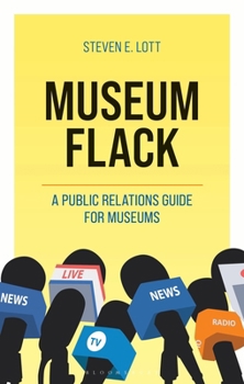 Hardcover Museum Flack: A Public Relations Guide for Museums Book