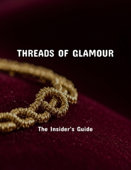 Paperback Threads Of Glamour: The Insider'S Guide Book