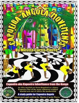 Capoeira Angola Movements: Capoeira Angola Movements a study guide for Capoeira Angola students