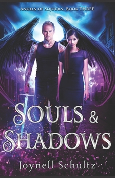 Paperback Souls & Shadows: Angels of Sojourn, Book Three Book