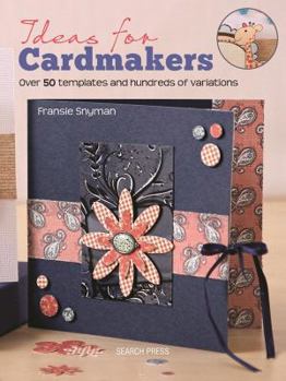 Paperback Ideas for Cardmakers: Over 50 Templates and Hundreds of Variations Book