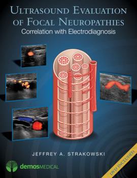 Hardcover Ultrasound Evaluation of Focal Neuropathies: Correlation with Electrodiagnosis [With DVD] Book