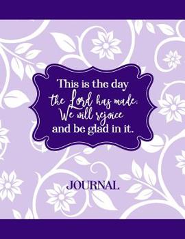 Paperback This is The Day the Lord Has Made; We Will Rejoice and Be Glad In It Book