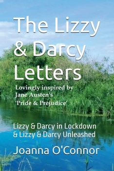 Paperback The Lizzy & Darcy Letters - Lovingly Inspired by Jane Austen's Pride & Prejudice Book