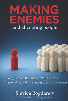 Making Enemies and Alienating People: Why Boundaries Cost You Approval and Why That’s Worth It (The Female Survival Series — Reclaim Your Life, Voice, and Power)