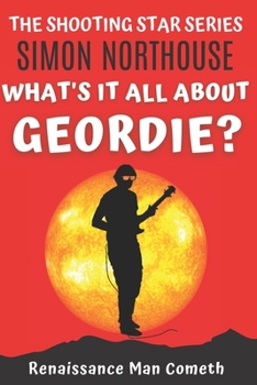 Paperback What's It All About, Geordie?: Renaissance Man Cometh Book