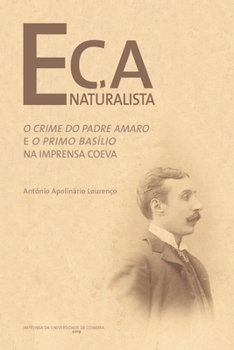 Paperback Eça Naturalista: O Crime do Padre Amaro e o Primo Basílio na imprensa coeva [Portuguese] Book