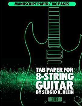 Paperback TAB Paper for 8-String Guitar: 100 Pages of TAB Manuscript Paper for 8-String Guitar Book