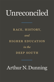 Hardcover Unreconciled: Race, History, and Higher Education in the Deep South Book