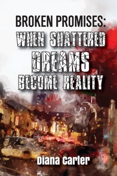 Paperback Broken Promises: When Shattered Dreams Become Reality Book