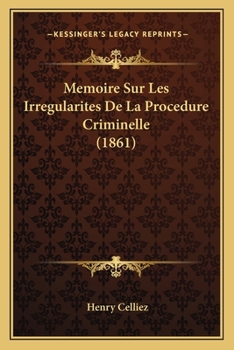 Paperback Memoire Sur Les Irregularites De La Procedure Criminelle (1861) [French] Book